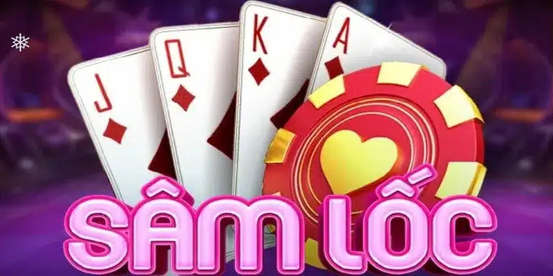 Hướng dẫn chơi Sam Loc hiệu quả của chuyên gia