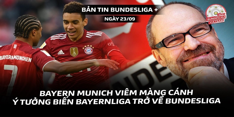 Bayernliga Là Gì? Vì Sao Bundesliga Lại Bị Gọi Là Bayernliga?
